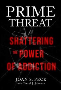 Prime Threat - Shattering the Power of Addiction by Joan S. Peck
